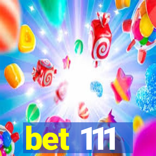 bet 111